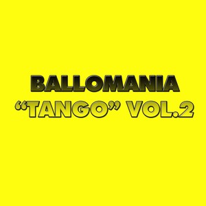 Ballomania: Tango, Vol. 2