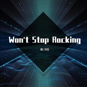 Won't Stop Rocking DJ TiTi Bootleg Mix ）