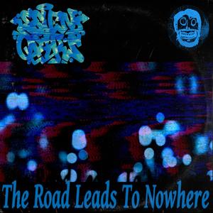 The Road Leads to Nowhere (Explicit)