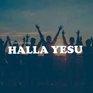 Halla Yesu (feat. Chosen Son)