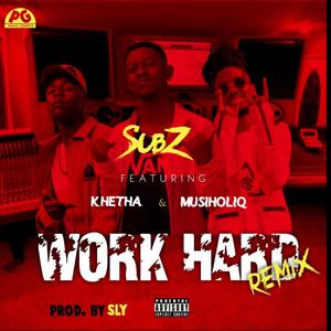 Work Hard (feat. Khetha & MusiholiQ)