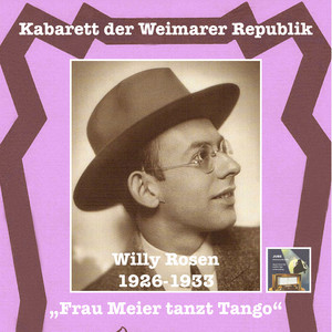 CABARET OF THE WEIMAR REPUBLIC - Frau Meier Tanzt Tango - Willy Rosen (1926-1933)