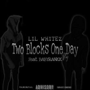Two Blocks One Day (feat. babyrankk) (Explicit)