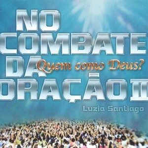 No Combate da Oração II (Quem Como Deus?)