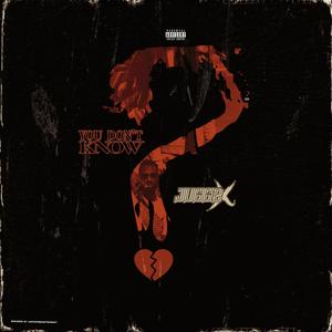 You Don't Know (Explicit)