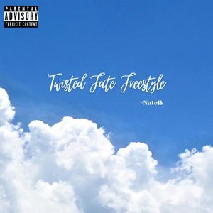 Twisted Fate Freestyle (Explicit)