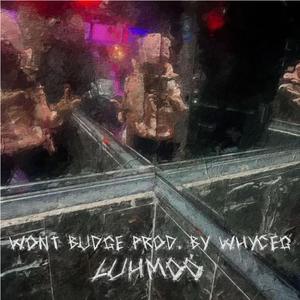 Won't Budge (Explicit)