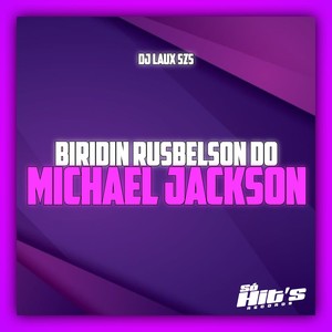 Biridin Rusbelson do Michael Jackson (Explicit)