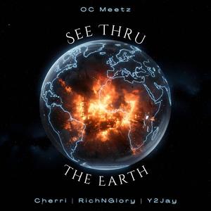 See Thru the Earth (feat. Cherri, RichNGlory & Y2Jay)