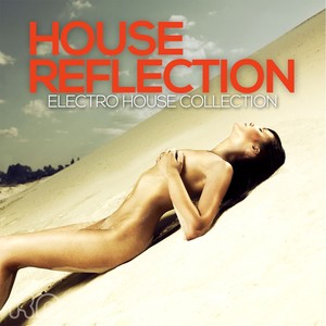 House Reflection - Electro House Collection