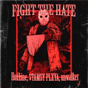 FIGHT THE HATE (Remix) [Explicit]