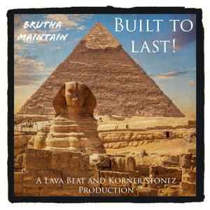 Built To Last! (feat. Justin JPaul Miller, Brutha Maintain & DJ BeatsMe) [Explicit]