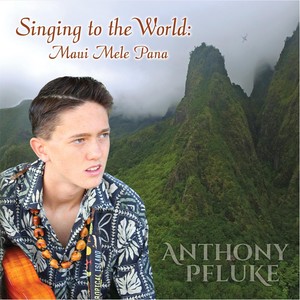 Singing to the World: Maui Mele Pana