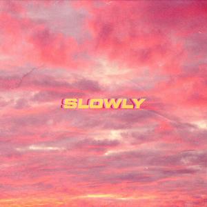 Slowly (Explicit)