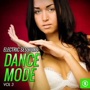 Electric Sessions: Dance Mode, Vol. 3