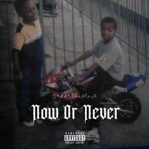 Now Or Never (Explicit)