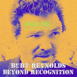 Burt Reynolds Beyond Recognition (Explicit)