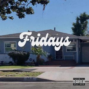 Fridays (Explicit)