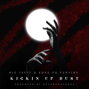 Kickin' Up Dust (feat. Kung Fu Vampire) (Explicit)