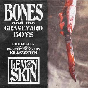 BONES AND THE GRAVEYARD BOYS (Explicit)