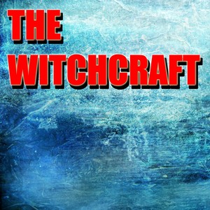 The Witchcraft (Explicit)