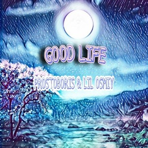 Good Life (Explicit)