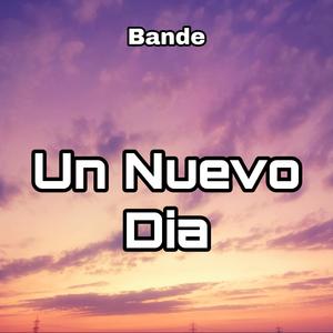 Un nuevo dia (feat. Bande)