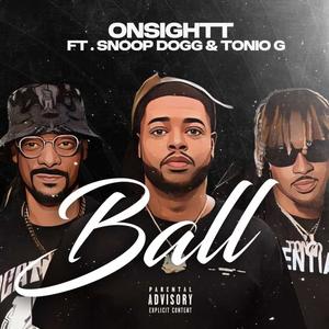 Ball (feat. Snoop Dogg & Tonio G) (Explicit)