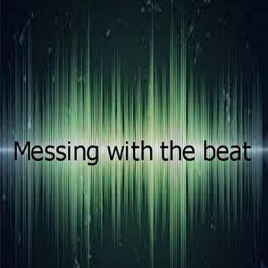 Messing with the Beat