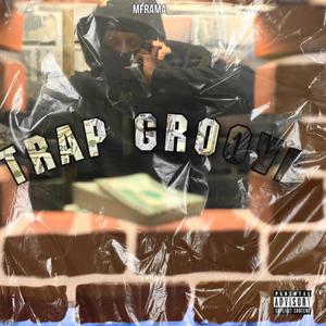 The Trap Groove (Explicit)