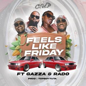 Feels Like Friday (feat. Gazza, Rado' & Top Boy Tuta) [Radio Edit]