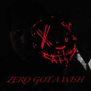 Zero Got A Wish (Origin) [Explicit]