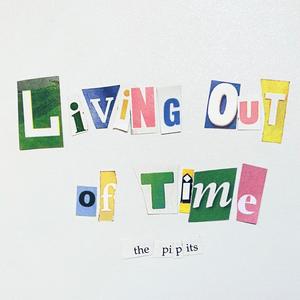 Living Out of Time (Explicit)