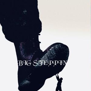 Big Steppin (Explicit)