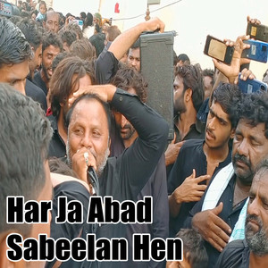 Har Ja Abad Sabeelan Hen