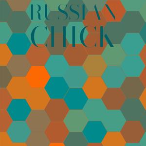 Russian Chick