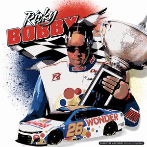 Ricky Bobby (Explicit)