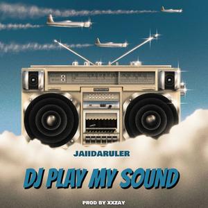 Dj play my sound (Explicit)