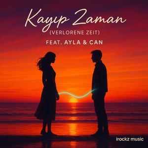 Kayıp Zaman – Verlorene Zeit (feat. Ayla & Can)