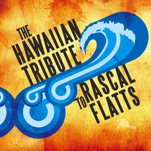 The Hawaiian Tribute to Rascal Flatts