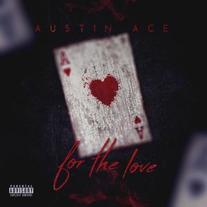 For The Love (feat. Z-Rep) [Explicit]