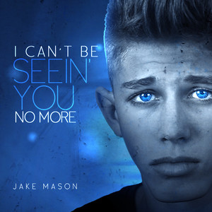 I Can't Be Seein' You No More