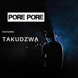 PORE PORE (feat. TAKUDZWA)