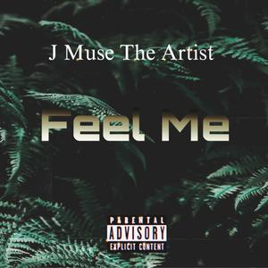 Feel Me-J Muse The Artist