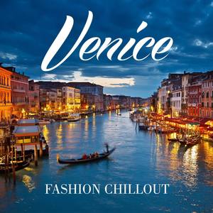 Venice Fashion Chillout