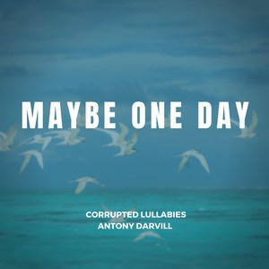 Maybe One Day