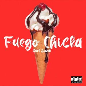 Fuego Chicka (Explicit)