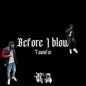 Before I blow (Explicit)