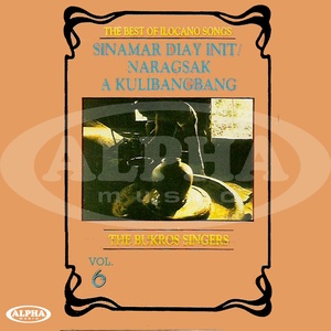 The Best of Ilocano Songs, Vol. 6 (Sinamar Diay Init / Naragsak A Kulibangbang)