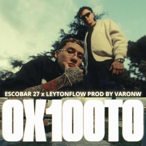 0X100TO (feat. Escobar 27) (Explicit)
